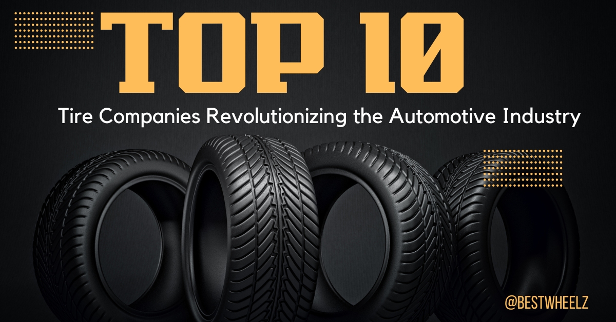 Top 10 Tire Companies